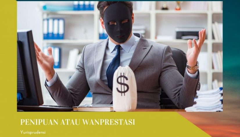 Penipuan atau Wanprestasi