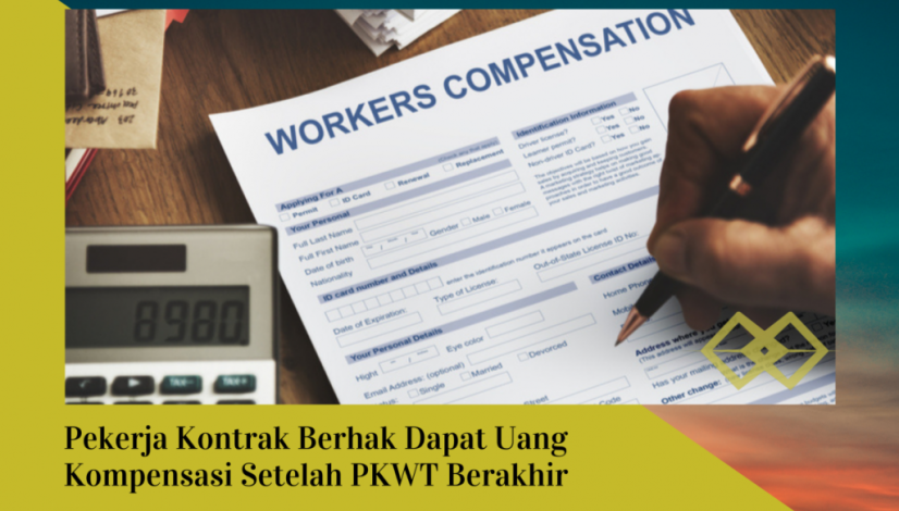 PKWT Berakhir berhak dapat uang kompensasi